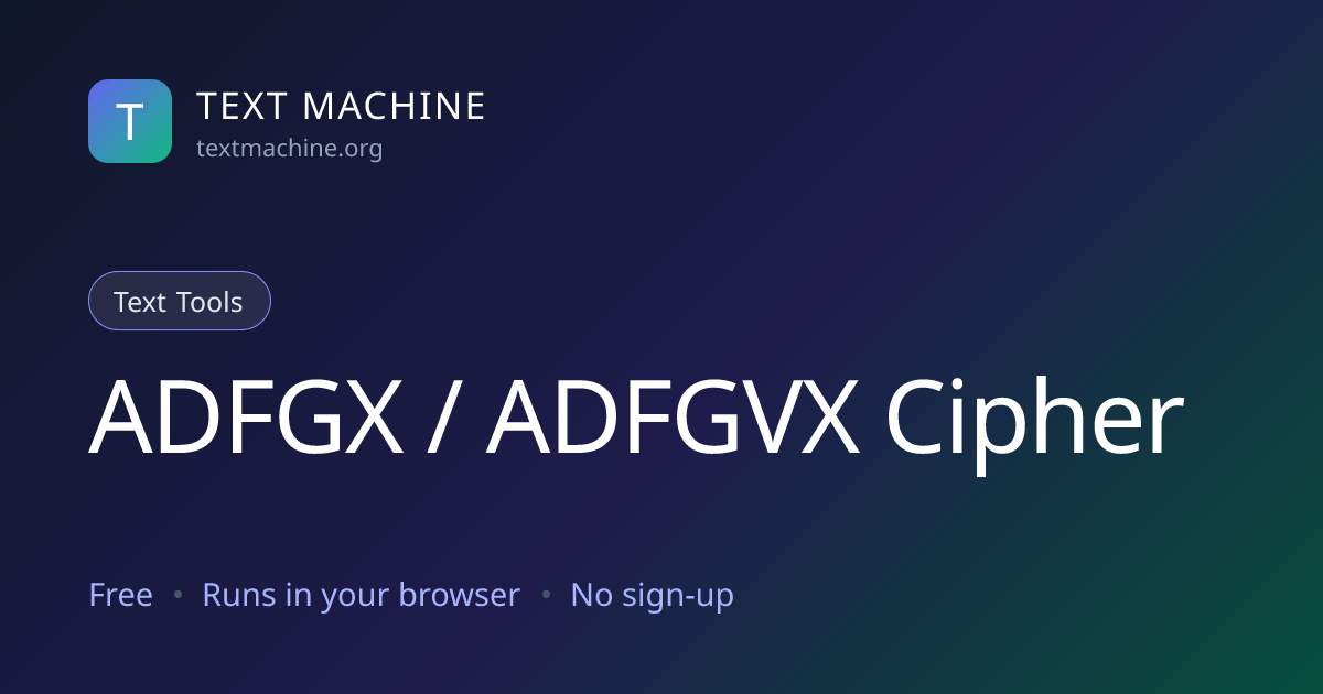 ADFGX & ADFGVX Cipher Decoder & Encoder | Text Machine